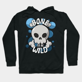 Bone to be wild (blue bubbles) Hoodie